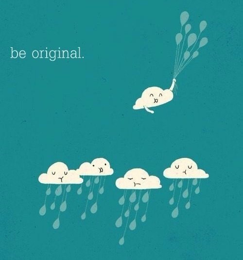 be original - Будь оригинальным